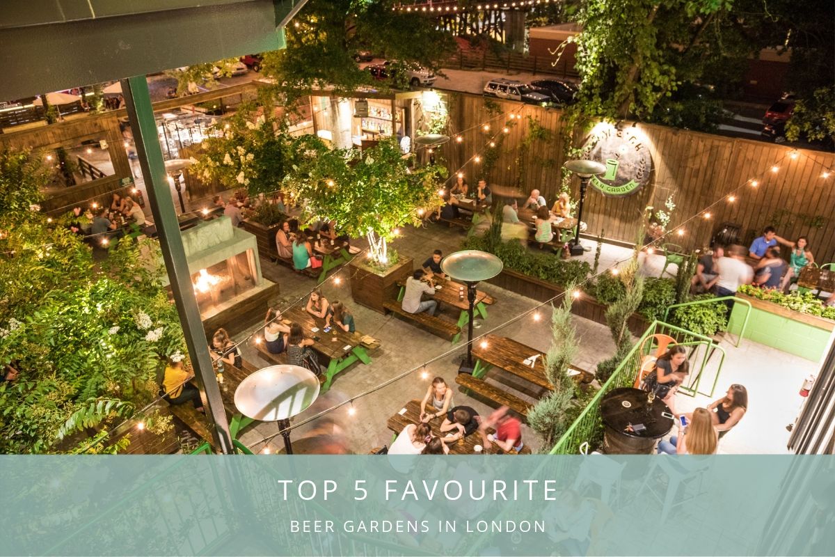 Top Five Favourite Beer Gardens in London The London Shutter Company